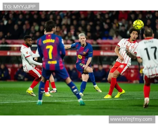 巴塞罗那与赫罗纳精彩对决直播全程回顾与分析 巴塞罗那与赫罗纳精彩对决直播全程回顾与分析